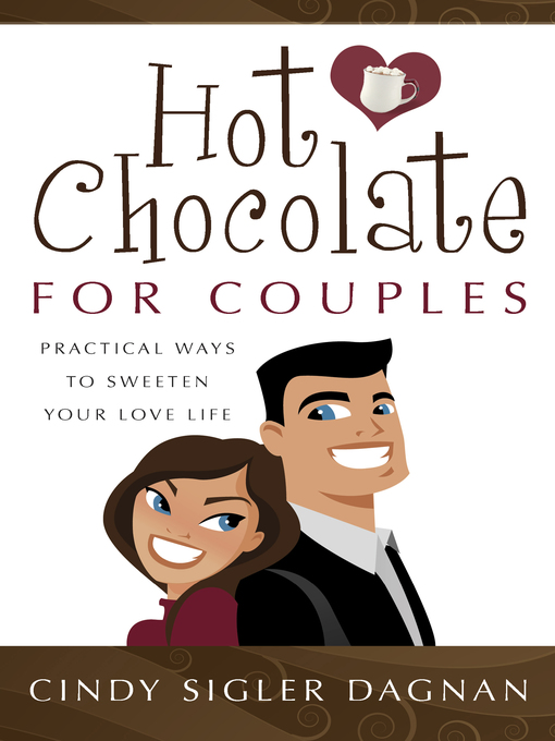 Title details for Hot Chocolate for Couples by Cindy Sigler Dagnan - Available